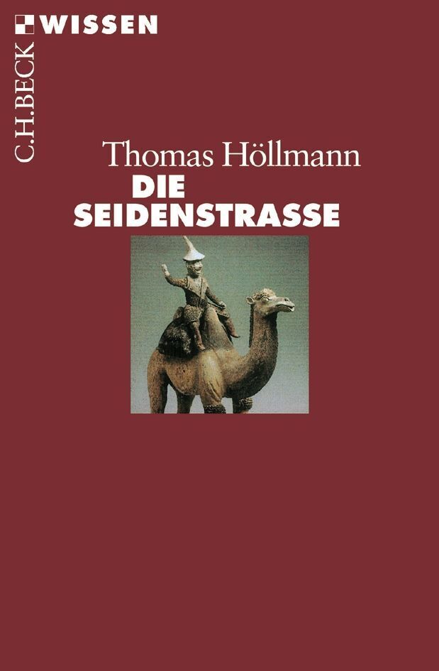 Cover: 9783406720192 | Die Seidenstraße | Thomas O. Höllmann | Taschenbuch | Deutsch | 2017