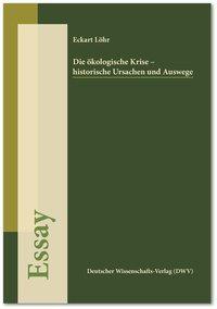 Cover: 9783868880588 | Die ökologische Krise - historische Ursachen und Auswege (Essay)