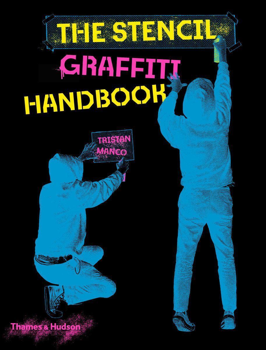 Cover: 9780500022856 | The Stencil Graffiti Handbook | Tristan Manco | Buch | Englisch | 2020