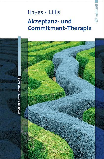 Cover: 9783497023707 | Akzeptanz- und Commitment-Therapie | Steven C. Hayes (u. a.) | Buch