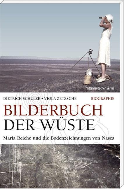 Cover: 9783954621200 | Bilderbuch der Wüste | Maria Reiche und die Bodenzeichnungen von Nasca