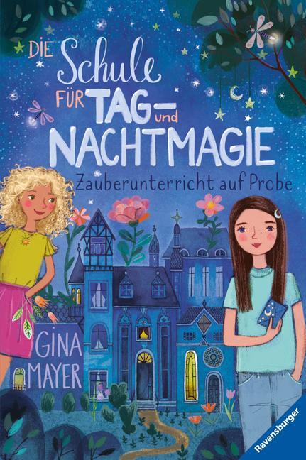 Cover: 9783473403585 | Die Schule für Tag- und Nachtmagie, Band 1: Zauberunterricht auf Probe