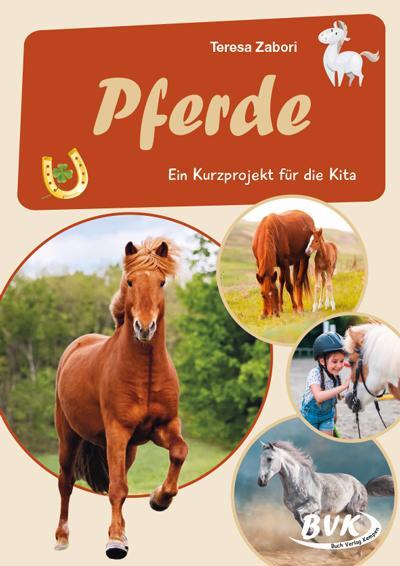 Cover: 9783965201729 | Pferde | Ein Kurzprojekt für die Kita | Teresa Zabori | Broschüre