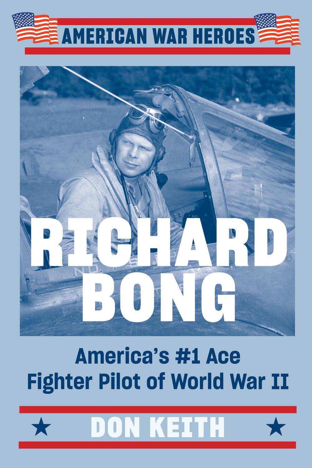 Cover: 9780593187296 | Richard Bong | America's #1 Ace Fighter Pilot of World War II | Keith