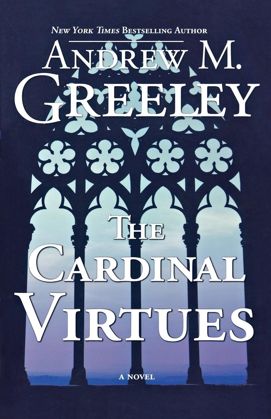 Cover: 9780765324429 | The Cardinal Virtues | Andrew M. Greeley | Taschenbuch | Paperback