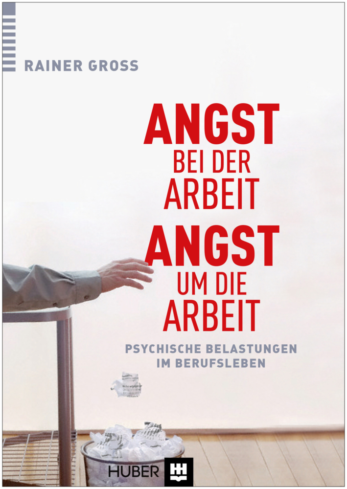 Cover: 9783456854014 | Angst bei der Arbeit - Angst um die Arbeit | Rainer Gross | Buch