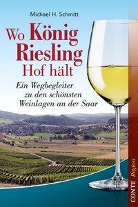 Cover: 9783941657670 | Wo König Riesling Hof hält | Michael H Schmitt | Taschenbuch | 220 S.