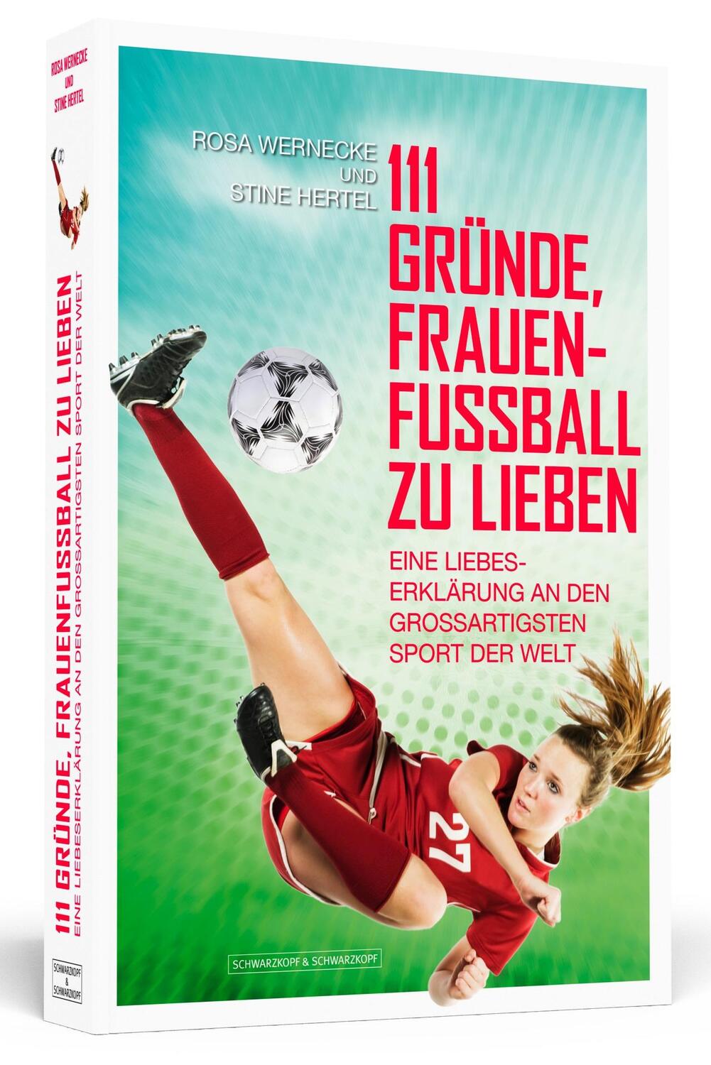 Cover: 9783862654055 | 111 Gründe, Frauenfußball zu lieben | Rosa Wernecke (u. a.) | Buch