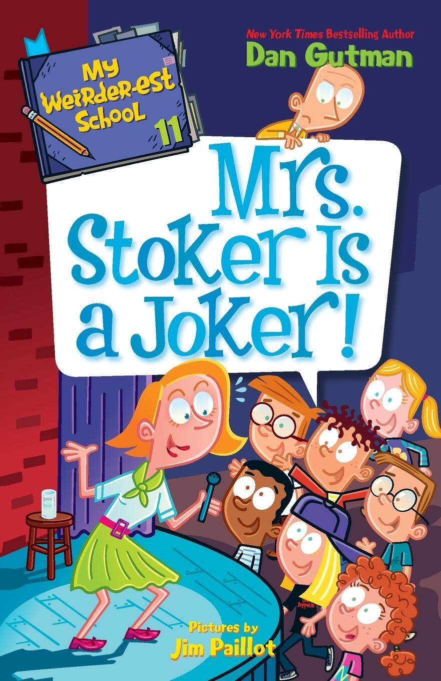 Cover: 9780062910851 | My Weirder-est School #11 | Mrs. Stoker Is a Joker! | Dan Gutman