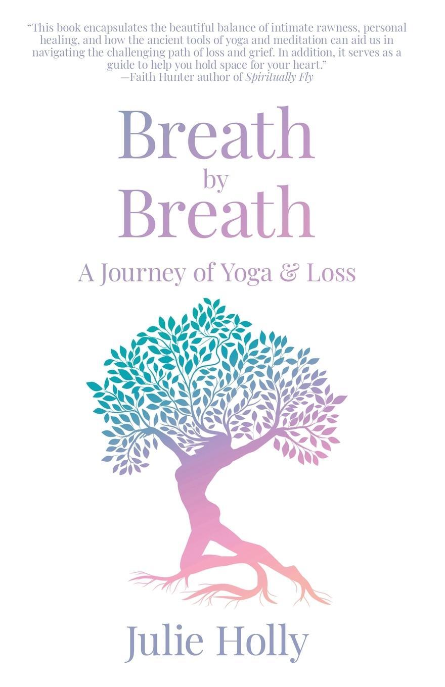 Cover: 9798889267928 | Breath by Breath | A Journey of Yoga &amp; Loss | Julie Holly | Buch