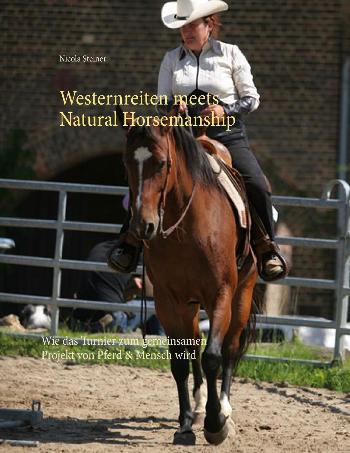 Cover: 9783743166905 | Westernreiten meets Natural Horsemanship | Nicola Steiner | Buch