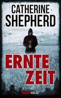 Cover: 9783000407901 | Erntezeit | Catherine Shepherd | Taschenbuch | Zons-Thriller | Deutsch