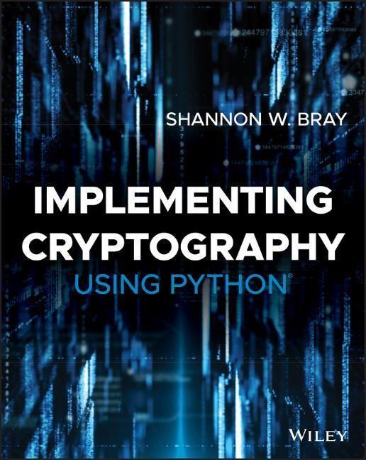 Cover: 9781119612209 | Implementing Cryptography Using Python | Shannon W Bray | Taschenbuch