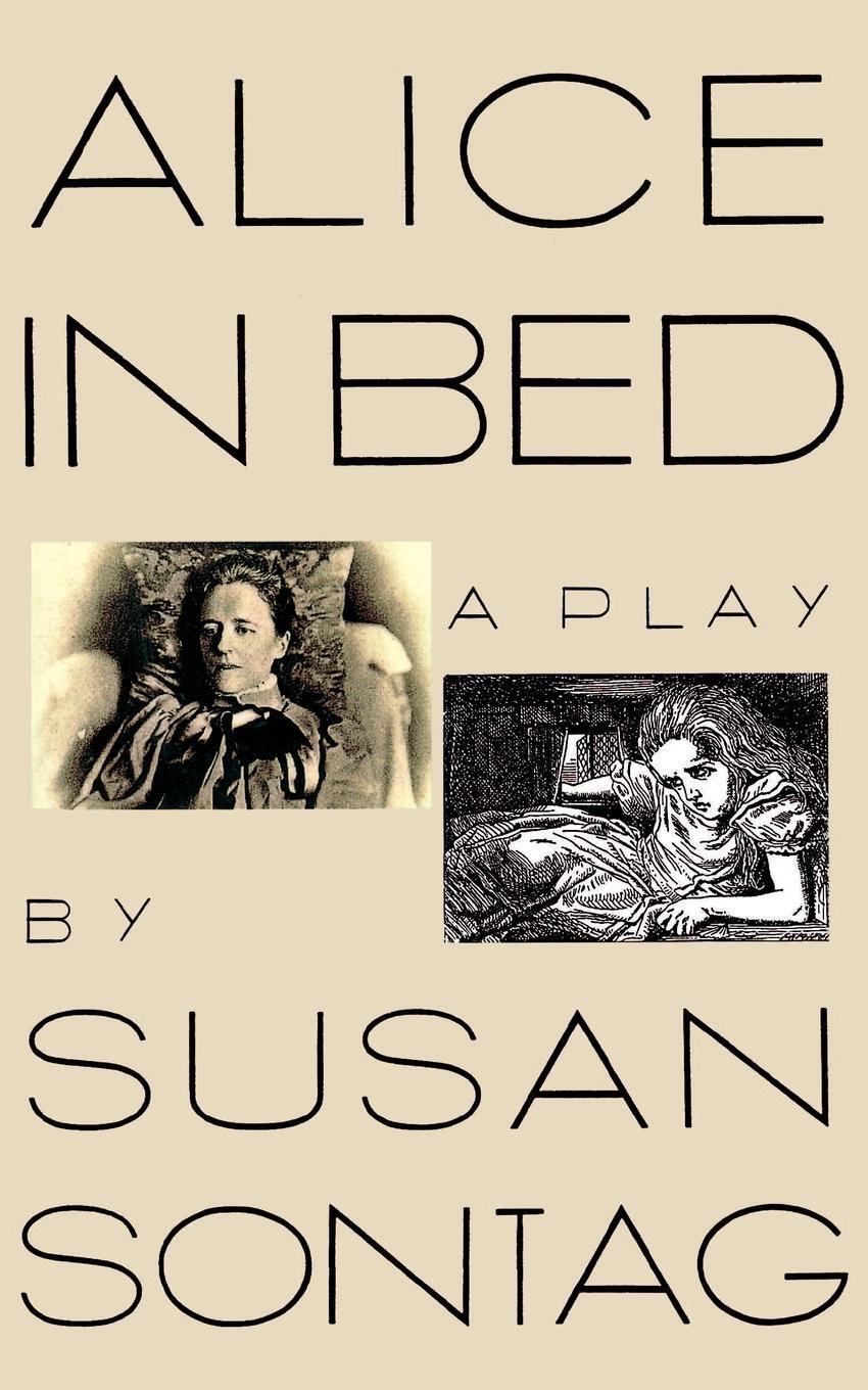 Cover: 9780374523855 | Alice in Bed | A Play in Eight Scenes | Susan Sontag | Taschenbuch