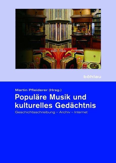 Cover: 9783412207731 | Populäre Musik und kulturelles Gedächtnis | Taschenbuch | 173 S.