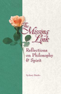 Cover: 9781774510742 | The Missing Link | Reflections on Philosophy and Spirit | Sydney Banks