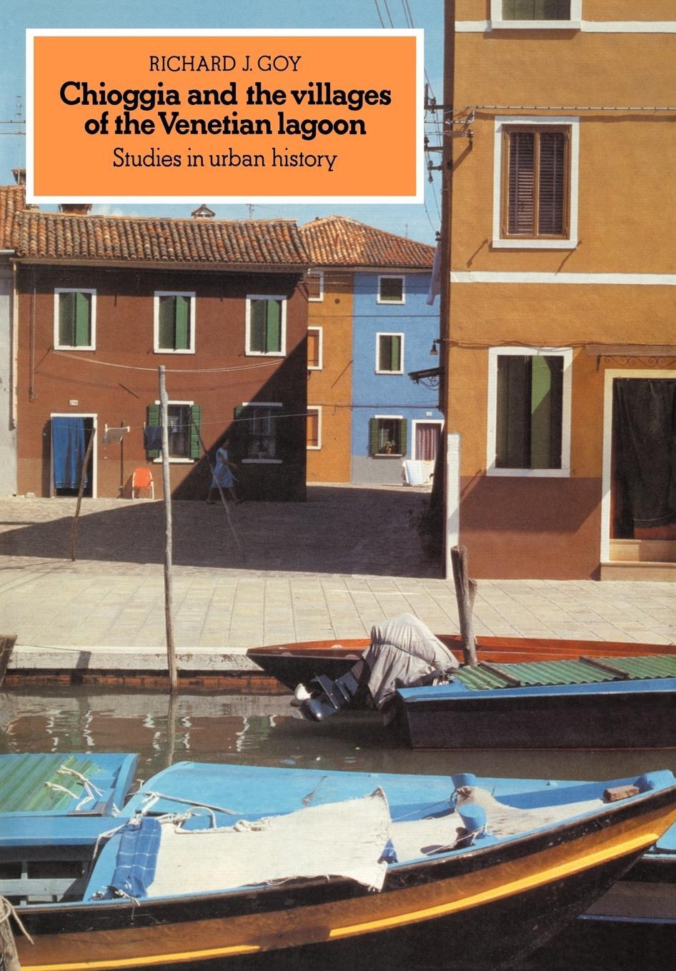 Cover: 9780521089364 | Chioggia and the Villages of the Venetian Lagoon | Richard Goy | Buch
