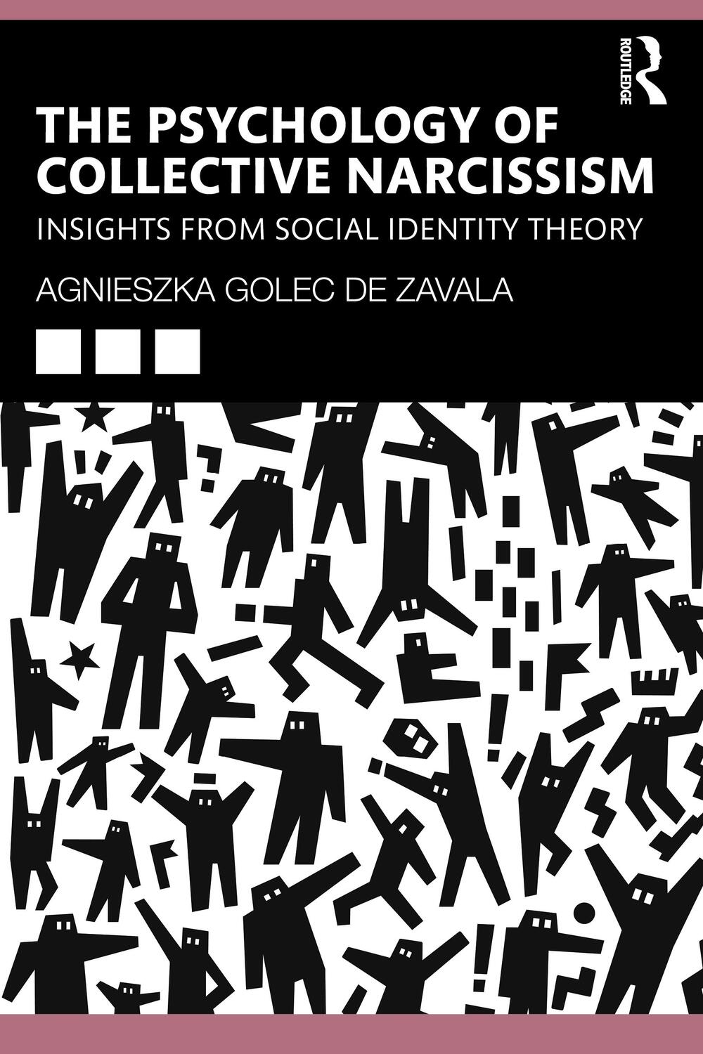 Cover: 9781032283784 | The Psychology of Collective Narcissism | Agnieszka Golec De Zavala