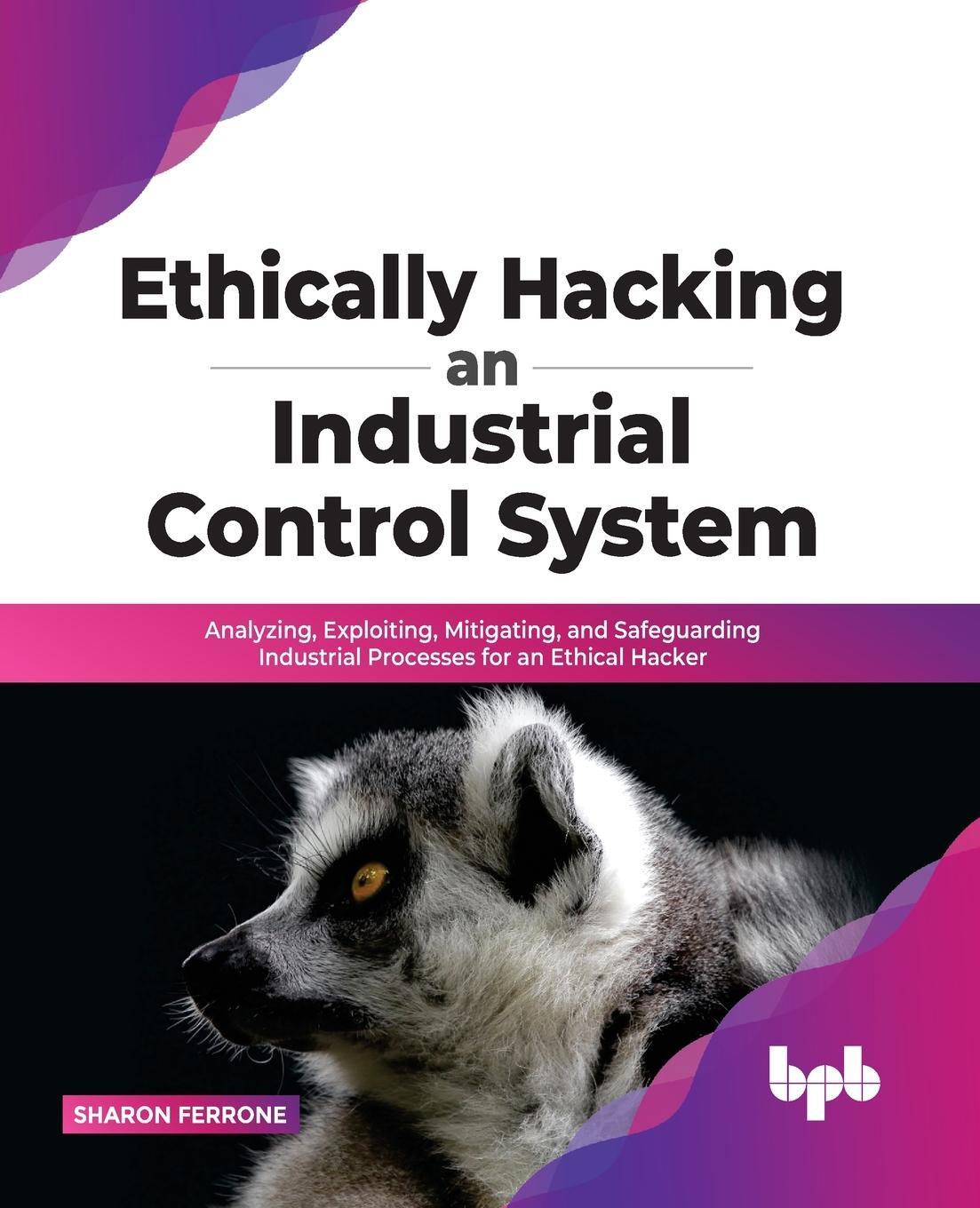 Cover: 9789389328936 | Ethically hacking an industrial control system | Sharon Ferrone | Buch