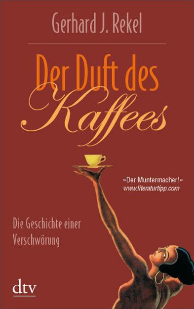 Cover: 9783423210904 | Der Duft des Kaffees | Die Geschichte einer Verschwörung | Rekel | DTV