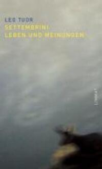 Cover: 9783857916243 | Settembrini. Leben und Meinungen | Roman | Leo Tuor | Buch | 280 S.