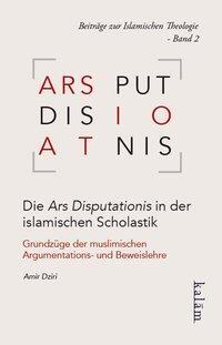 Cover: 9783981557299 | Die Ars Disputationis in der islamischen Scholastik | Amir Dziri