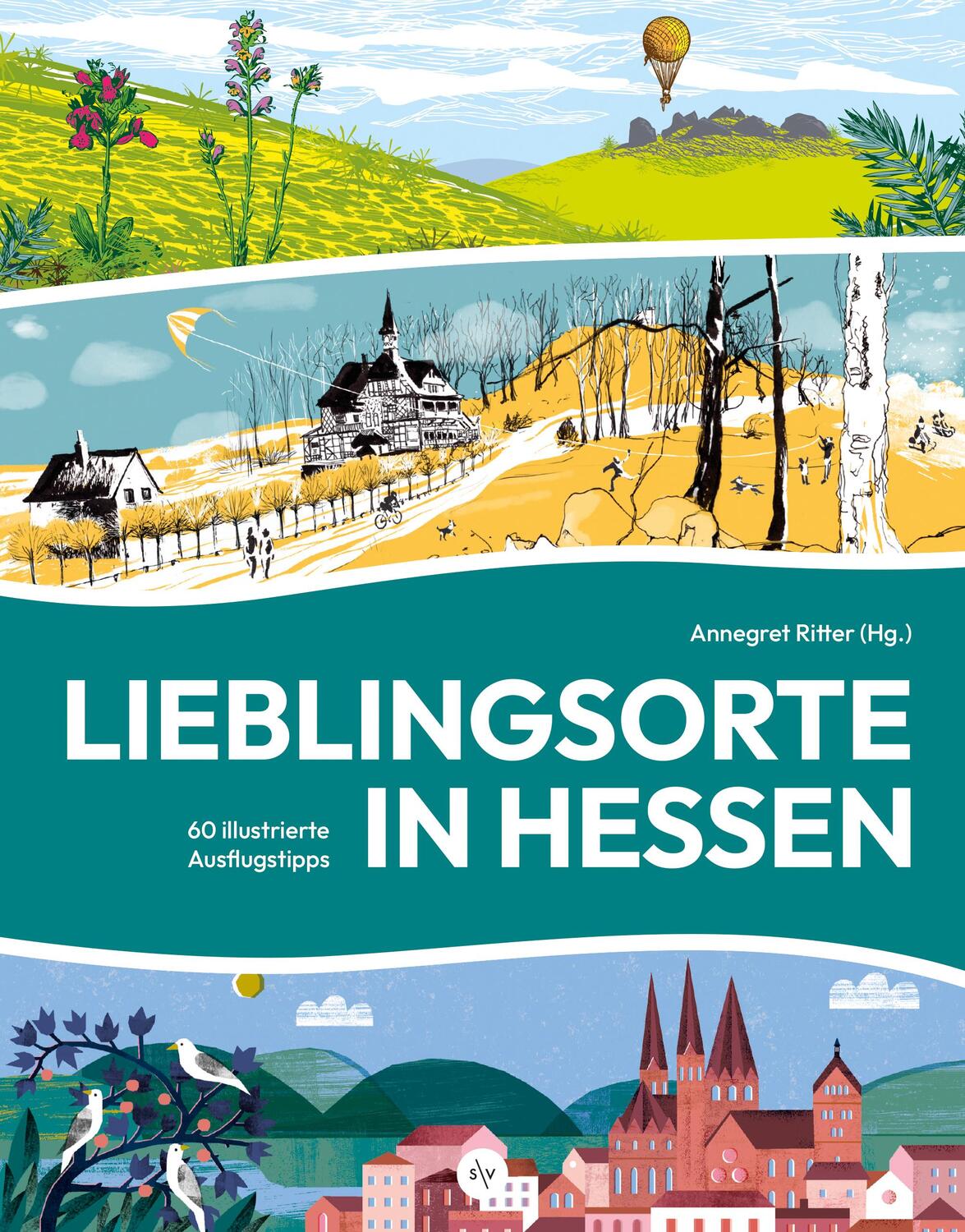 Cover: 9783955424442 | Lieblingsorte in Hessen | 60 illustrierte Ausflugstipps | Ritter