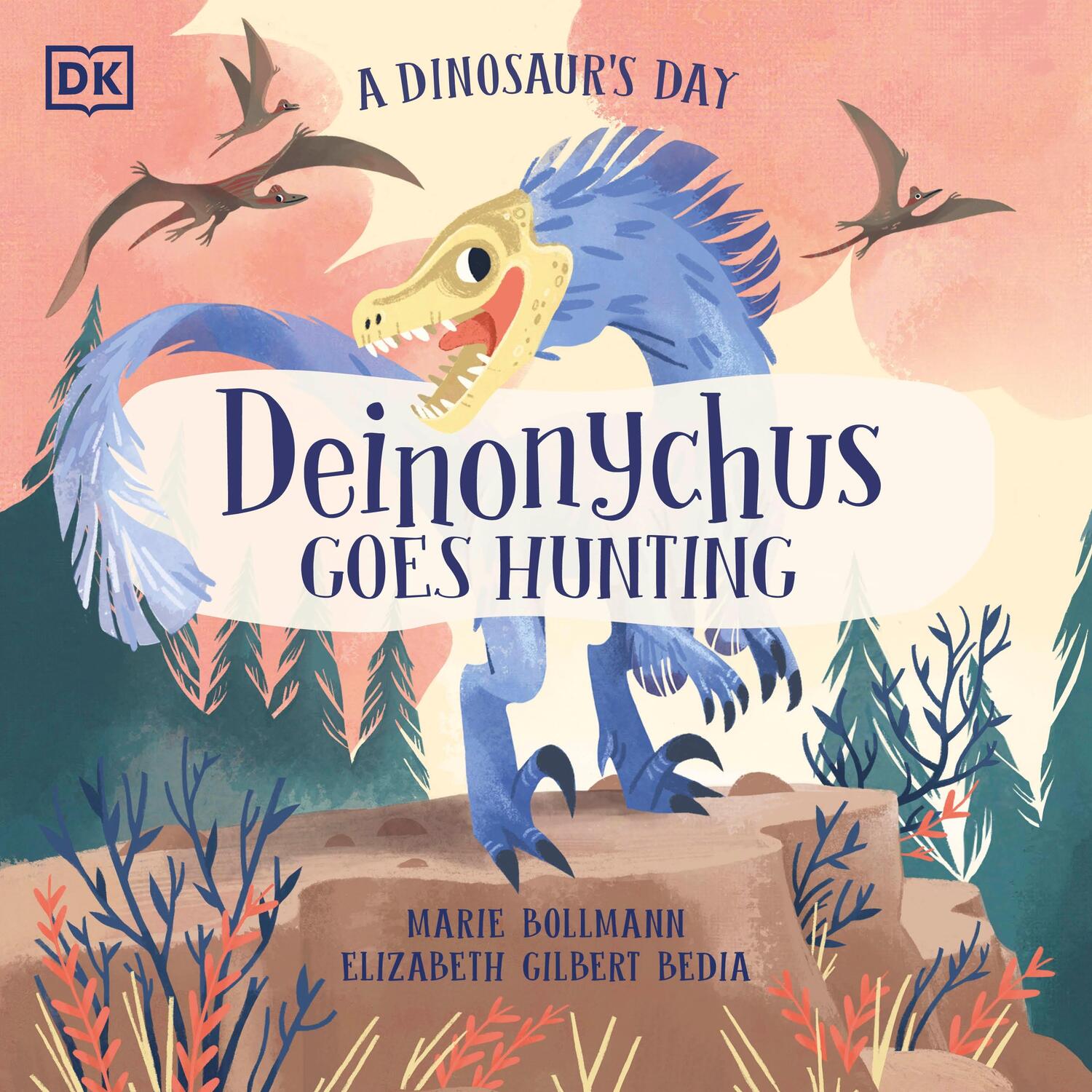 Cover: 9780241538562 | A Dinosaur's Day: Deinonychus Goes Hunting | Elizabeth Gilbert Bedia