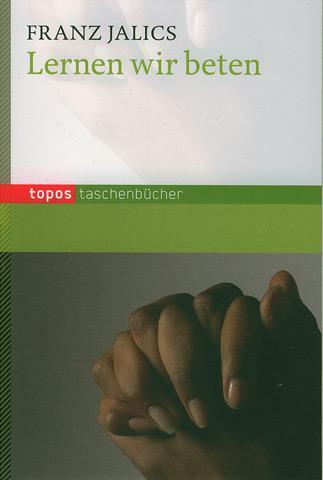 Cover: 9783836705646 | Lernen wir beten | Franz Jalics | Taschenbuch | Topos-Taschenbücher