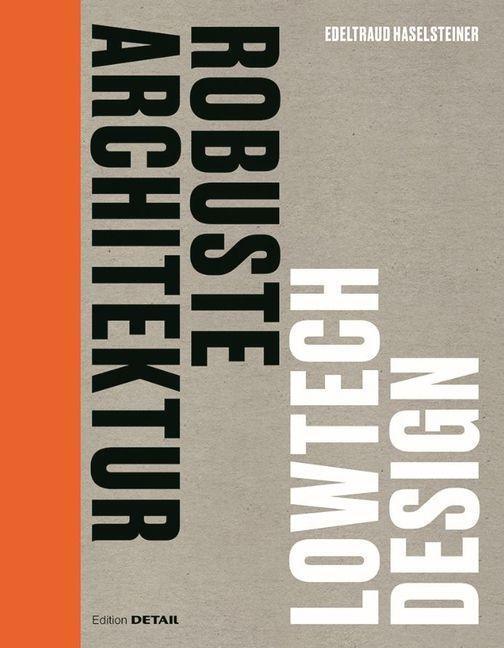 Cover: 9783955535858 | Robuste Architektur | Lowtech Design | Edeltraud Haselsteiner | Buch