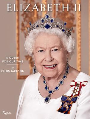 Cover: 9780847870714 | Elizabeth II | A Queen for Our Time | Chris Jackson | Buch | Englisch