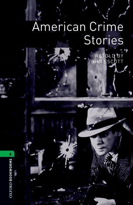 Cover: 9780194792530 | Oxford Bookworms Library: Level 6:: American Crime Stories | Escott