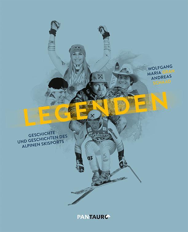 Cover: 9783710500442 | Legenden | Geschichte und Geschichten des alpinen Skisports | Gran