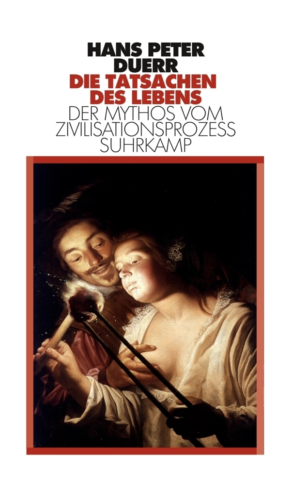 Cover: 9783518413593 | Die Tatsachen des Lebens | Hans Peter Duerr | Buch | Suhrkamp