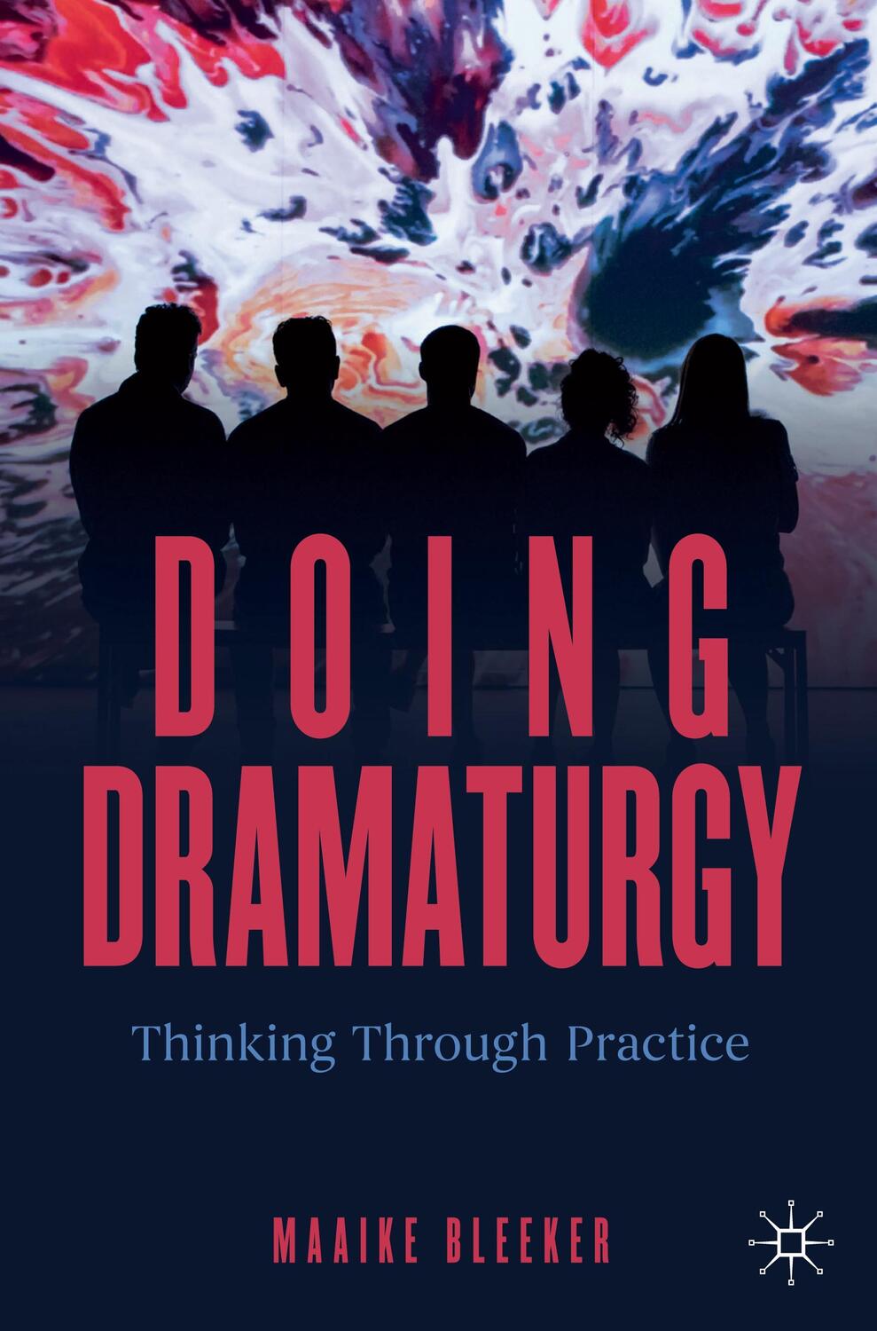 Cover: 9783031083020 | Doing Dramaturgy | Thinking Through Practice | Maaike Bleeker | Buch