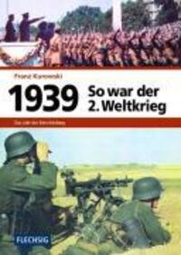 Cover: 9783881897105 | 1939 - So war der 2. Weltkrieg | Das Jahr der Entscheidung | Kurowski