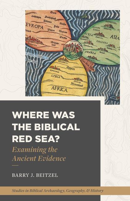 Cover: 9781683594383 | Where Was the Biblical Red Sea? | Examining the Ancient Evidence