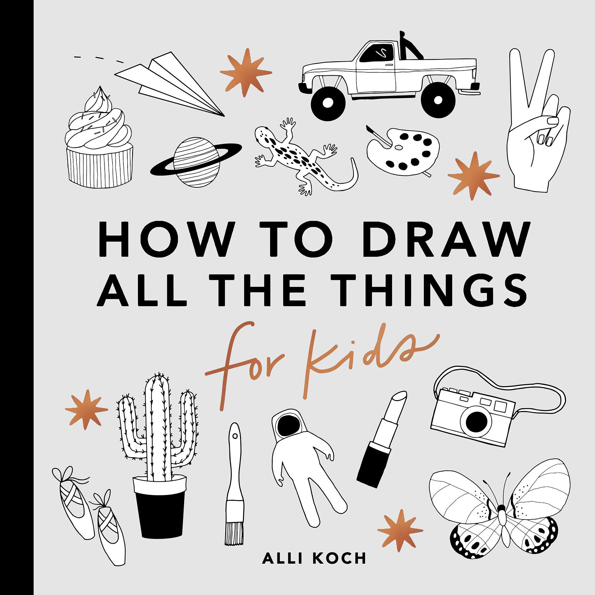 Cover: 9781950968220 | All the Things: How to Draw Books for Kids with Cars, Unicorns,...