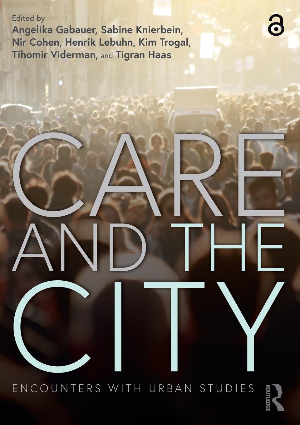 Cover: 9780367468576 | Care and the City | Encounters with Urban Studies | Gabauer (u. a.)