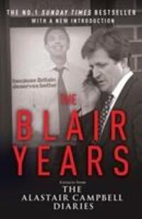 Cover: 9780099514756 | The Blair Years | Extracts from the Alastair Campbell Diaries | Buch