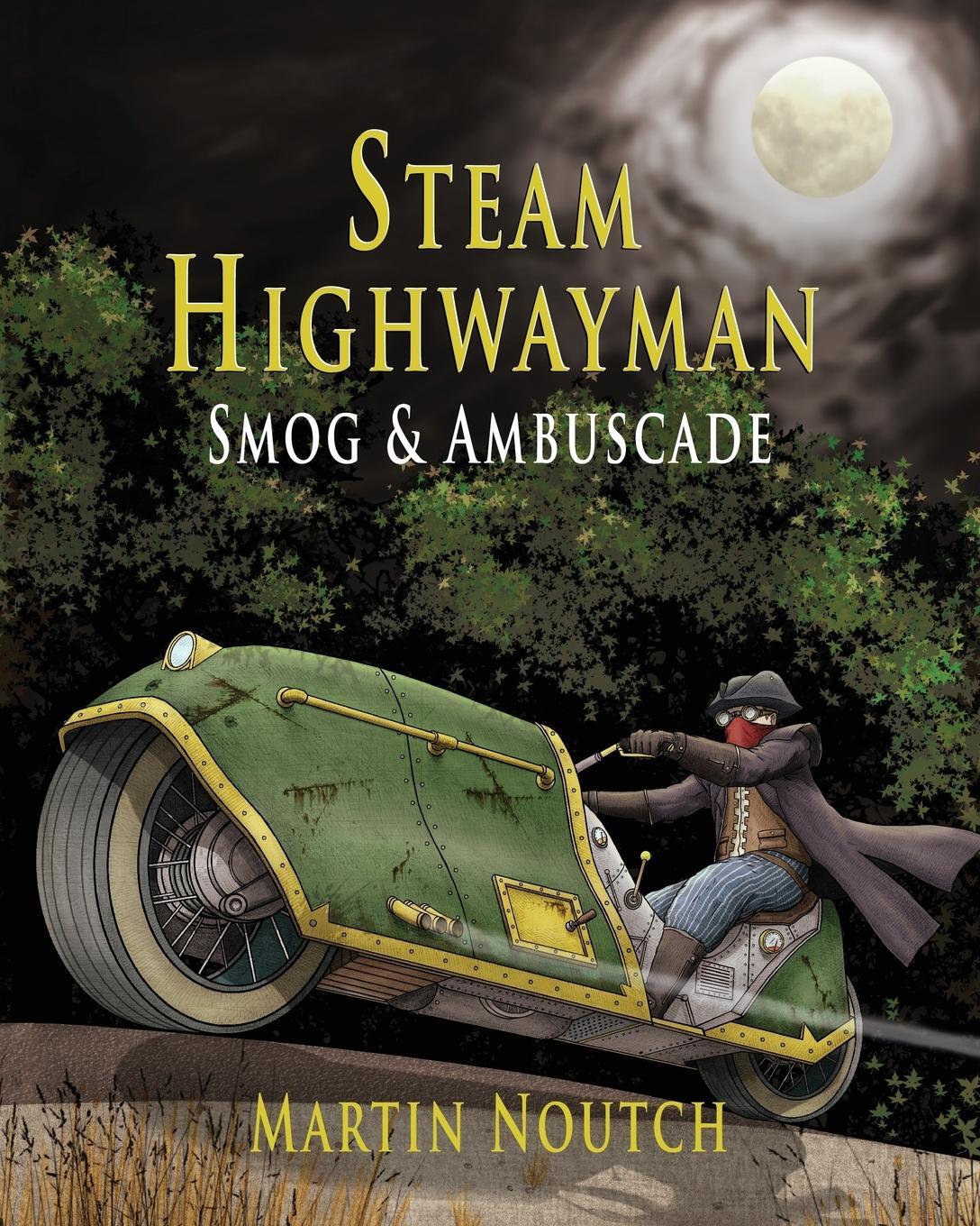 Cover: 9781999798505 | Steam Highwayman 1 | Smog and Ambuscade | Martin Barnabus Noutch