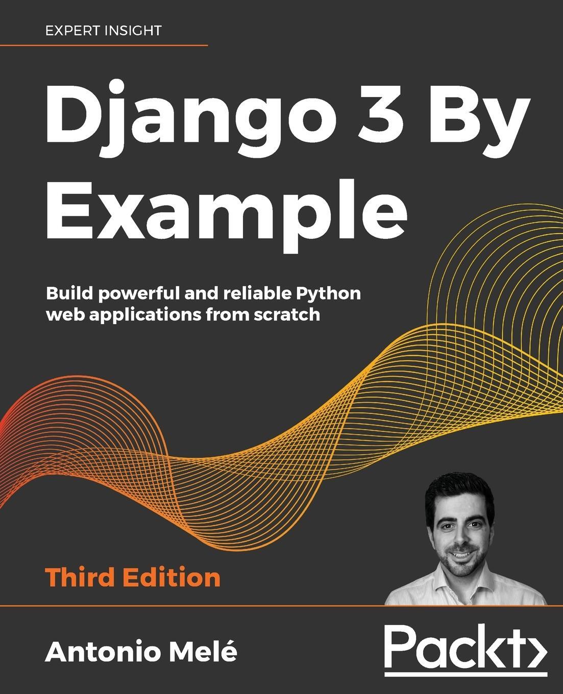 Cover: 9781838981952 | Django 3 By Example - Third Edition | Antonio Melé | Taschenbuch