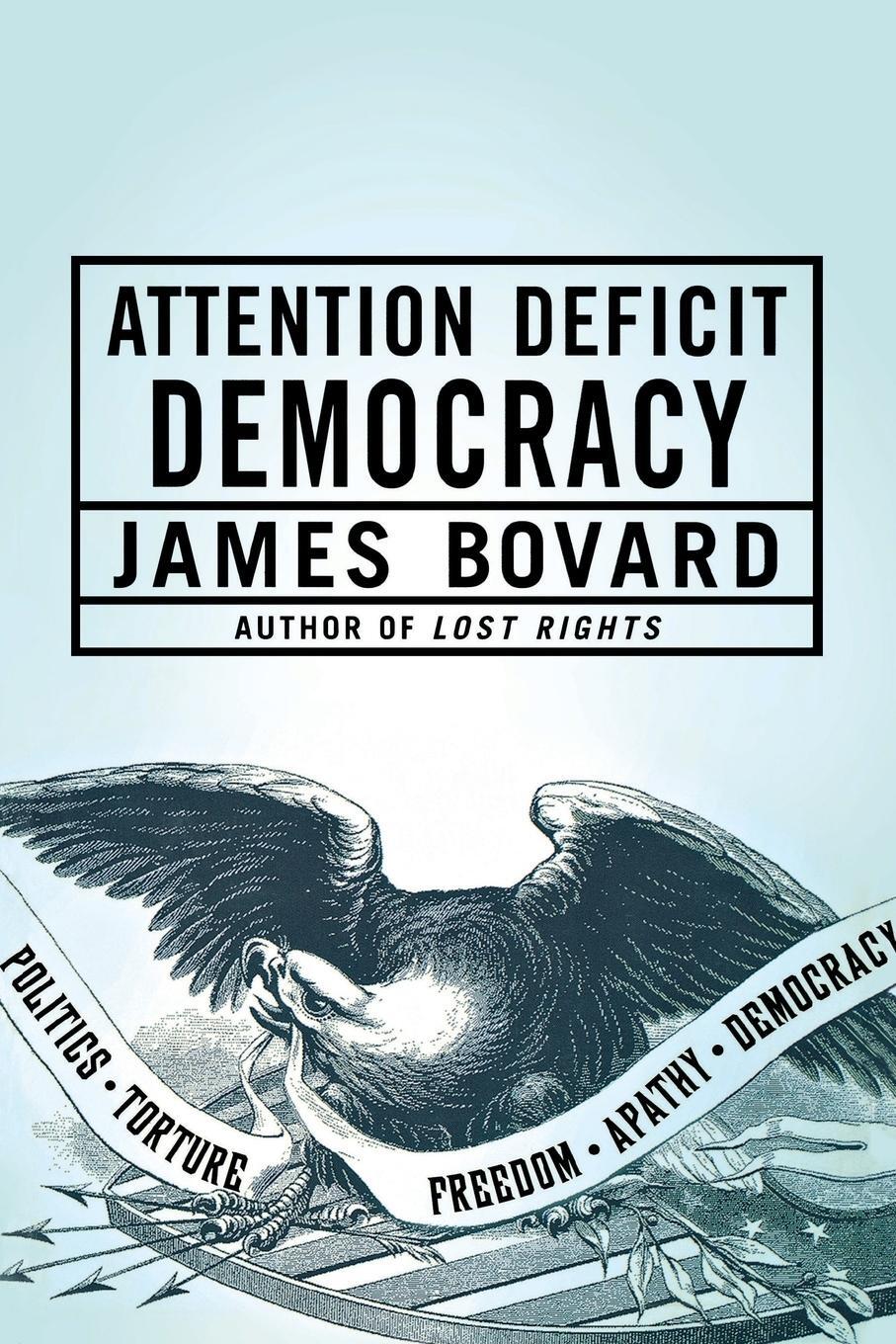 Cover: 9781403976666 | ATTENTION DEFICIT DEMOCRACY | James Bovard | Taschenbuch | Paperback