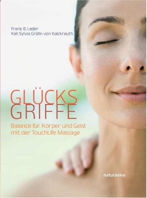 Cover: 9783935407069 | Glücksgriffe | Balance für Körper und Geist mit der TouchLife-Massage