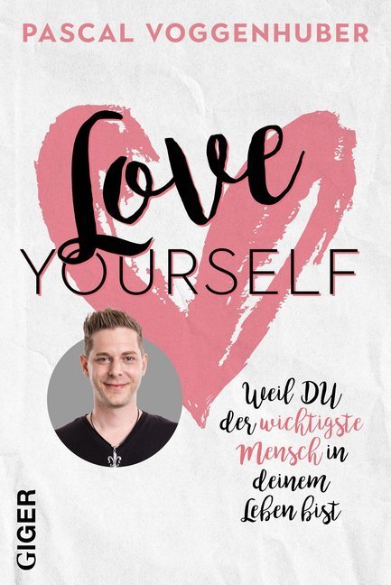 Cover: 9783907210024 | Love yourself | Pascal Voggenhuber | Taschenbuch | 176 S. | Deutsch