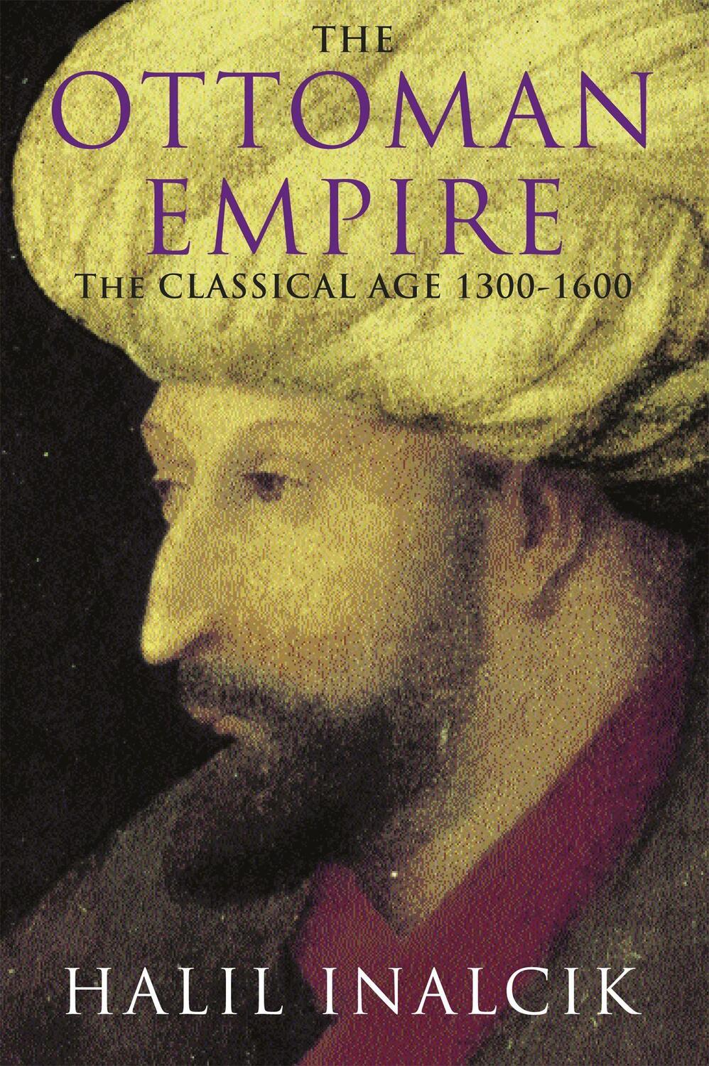 Cover: 9781842124420 | The Ottoman Empire | 1300-1600 | Halil Inalcik | Taschenbuch | 2000