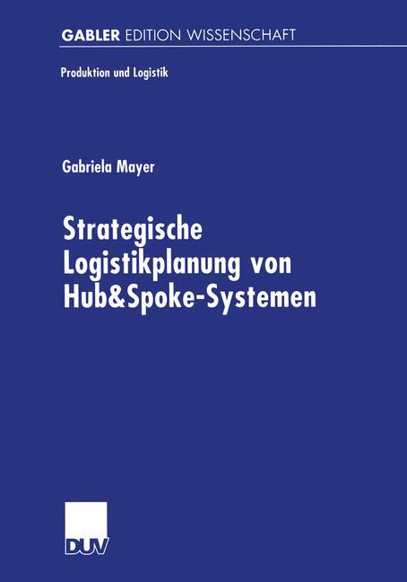 Cover: 9783824473205 | Strategische Logistikplanung von Hub&amp;Spoke-Systemen | Gabriela Mayer