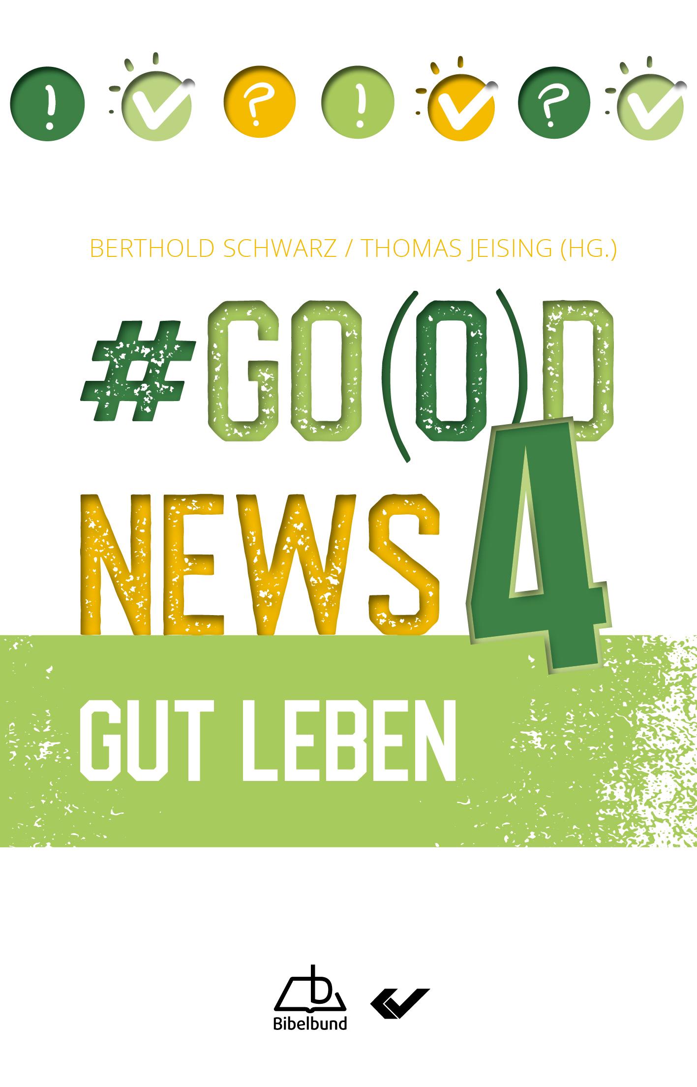 Cover: 9783863539184 | #Go(o)d News 4 | Gut leben | Berthold Schwarz (u. a.) | Taschenbuch