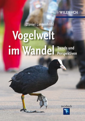 Cover: 9783527328666 | Vogelwelt im Wandel | Trends und Perspektiven | Daniel Lingenhöhl