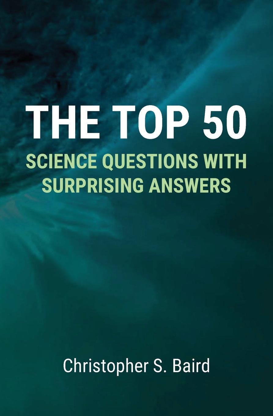 Cover: 9798218335359 | The Top 50 Science Questions with Surprising Answers | Baird | Buch